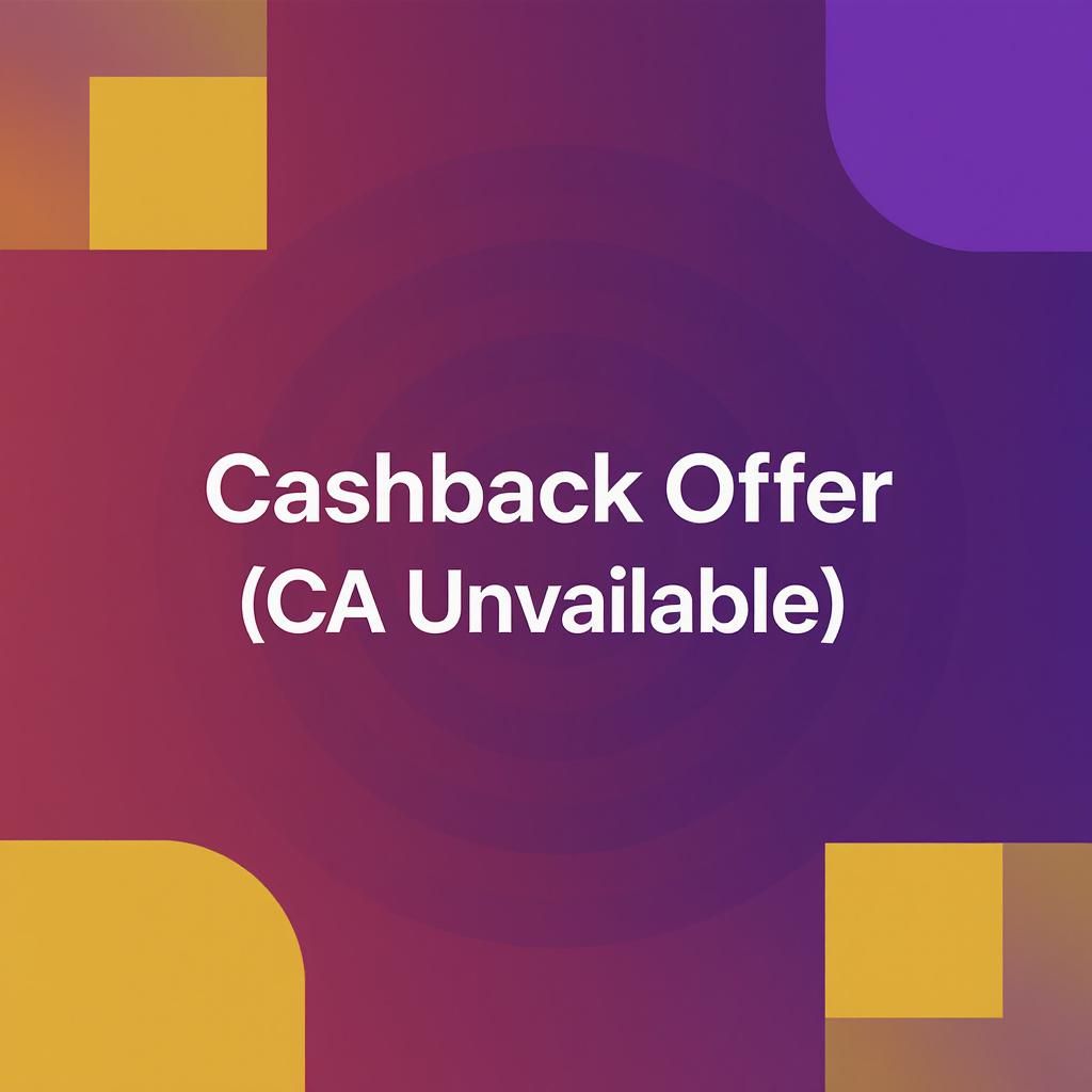 Cashback Offer (CA Unavailable)